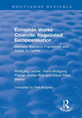 European Works Councils: Negotiated Europeanisation: Between Statutory Framework and Social Dynamics by Wolfgang Lecher