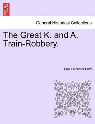 Great K. and A. Train-Robbery. book