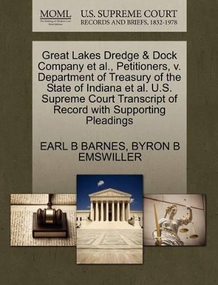 Great Lakes Dredge & Dock Company Et Al., Petitioners, V. Department of Treasury of the State of Indiana Et Al. U.S. Supreme Court Transcript of Record with Supporting Pleadings book