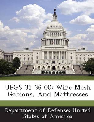 Ufgs 31 36 00: Wire Mesh Gabions, and Mattresses book