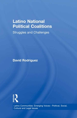 Latino National Political Coalitions: Struggles and Challenges book