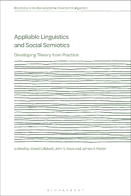 Appliable Linguistics and Social Semiotics: Developing Theory from Practice by Dr David Caldwell