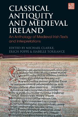 Classical Antiquity and Medieval Ireland: An Anthology of Medieval Irish Texts and Interpretations book