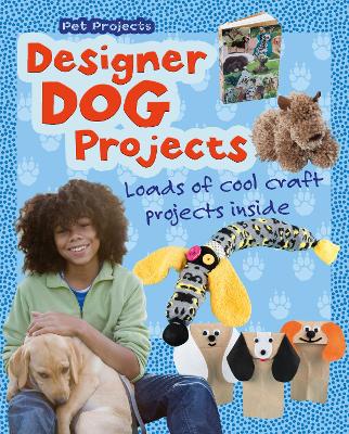 Designer Dog Projects by Isabel Thomas