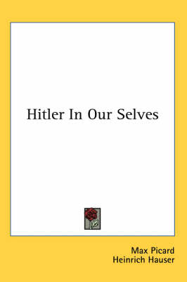 Hitler In Our Selves by Max Picard