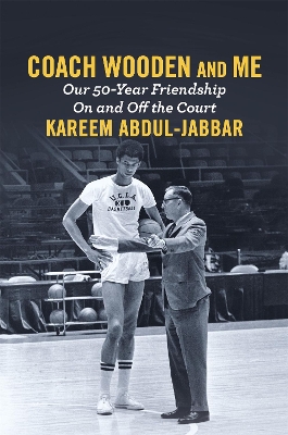 Coach Wooden and Me by Kareem Abdul-Jabbar