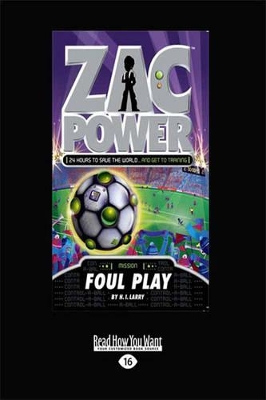 Zac Power: Foul Play by H. I. Larry