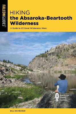 Hiking the Absaroka-Beartooth Wilderness: A Guide to 63 Great Wilderness Hikes book