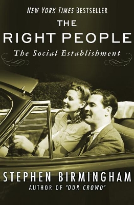 The The Right People: The Social Establishment in America by Stephen Birmingham