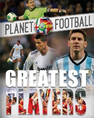 Planet Football: Greatest Players by Clive Gifford