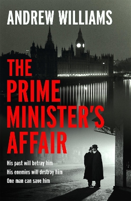 The Prime Minister's Affair: The gripping historical thriller based on real events by Andrew Williams