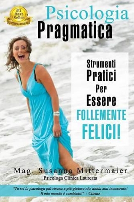 Psicologia Pragmatica - Pragmatic Psychology Italian by Susanna Mittermaier