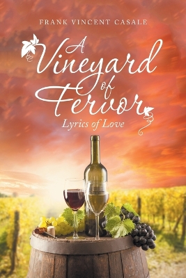 A Vineyard of Fervor: Lyrics of Love book