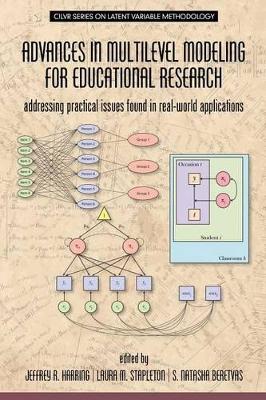 Advances in Multilevel Modeling for Educational Research by Jeffrey R Harring