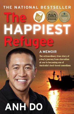 The The Happiest Refugee by Anh Do