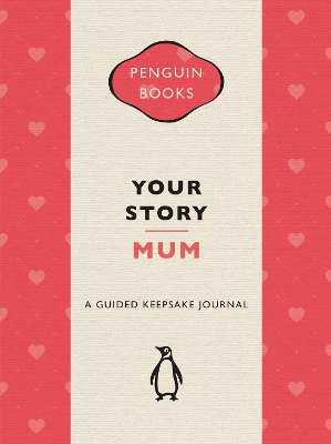 Your Story, Mum: A guided keepsake journal book