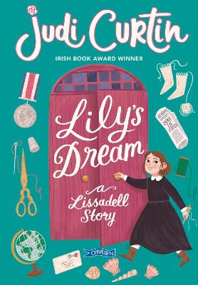 Lily's Dream: A Lissadell Story by Judi Curtin