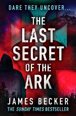 The Last Secret of the Ark: A completely gripping conspiracy thriller book