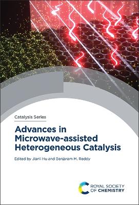 Advances in Microwave-assisted Heterogeneous Catalysis by Jianli Hu