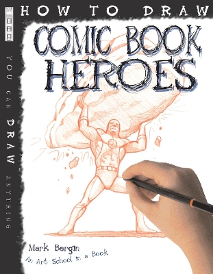 How To Draw Comic Book Heroes book