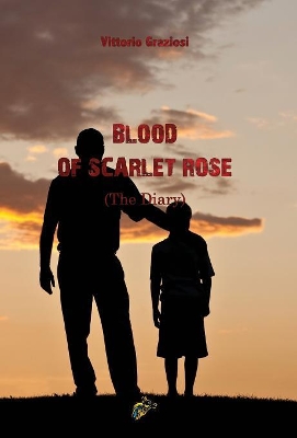 BLOOD OF SCARLET ROSE by Vittorio Graziosi