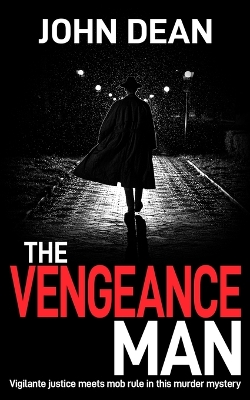 The Vengeance Man: Vigilante justice meets mob rule in this murder mystery book