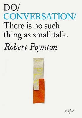 Do Conversation: There is no such thing as small talk book