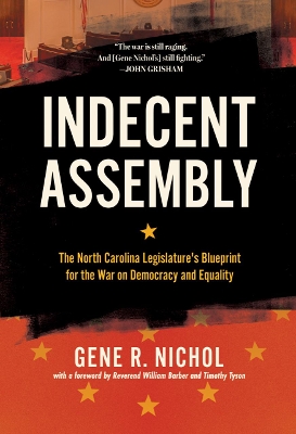 Indecent Assembly: The North Carolina Legislature's Blueprint for the War on Democracy and Equality book