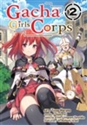 Gacha Girls Corps Vol. 2 (manga) book