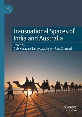 Transnational Spaces of India and Australia by Paul Sharrad