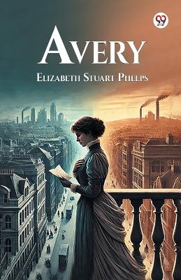 Avery by Elizabeth Stuart Phelps