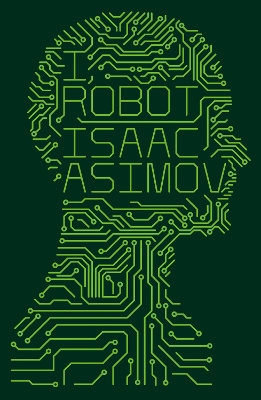 I, Robot by Isaac Asimov