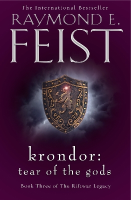 Krondor: Tear of the Gods (The Riftwar Legacy, Book 3) by Raymond E. Feist