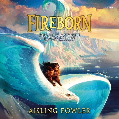Fireborn: Phoenix and the Frost Palace by Aisling Fowler