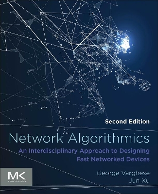 Network Algorithmics: An Interdisciplinary Approach to Designing Fast Networked Devices by George Varghese