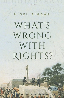What's Wrong with Rights? by Nigel Biggar