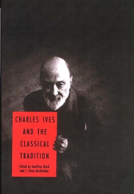 Charles Ives and the Classical Tradition book