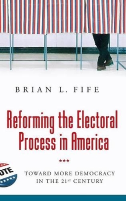 Reforming the Electoral Process in America book