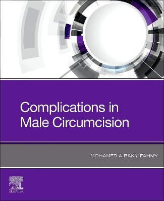 Complications in Male Circumcision by Mohamed A Baky Fahmy