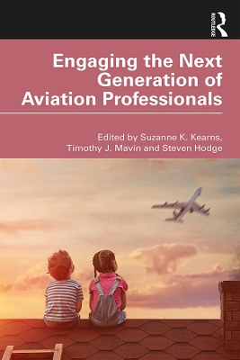 Engaging the Next Generation of Aviation Professionals by Suzanne K. Kearns