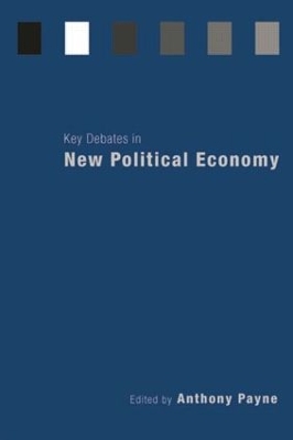 Key Debates in New Political Economy by Anthony Payne