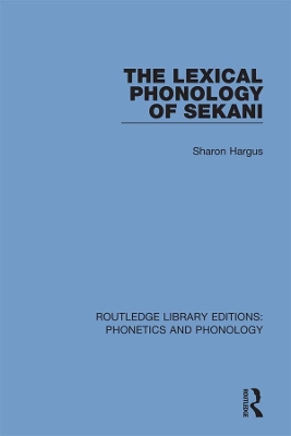The Lexical Phonology of Sekani by Sharon Hargus