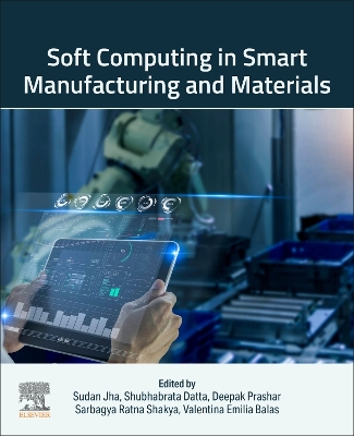 Soft Computing in Smart Manufacturing and Materials book