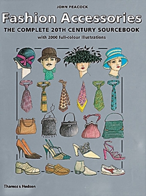 Fashion Accessories: Complete 20th Century Sourcebook book