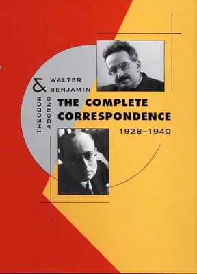 The The Complete Correspondence 1928-1940 by Theodor W. Adorno