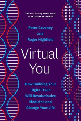 Virtual You: How Building Your Digital Twin Will Revolutionize Medicine and Change Your Life book