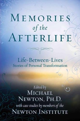Memories of the Afterlife by Michael Newton