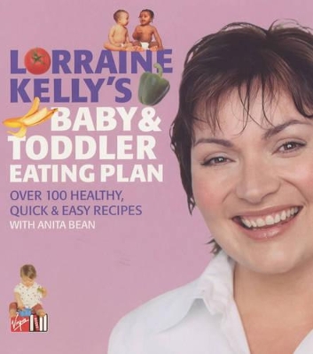 Lorraine Kelly's Baby and Toddler Eating Plan book