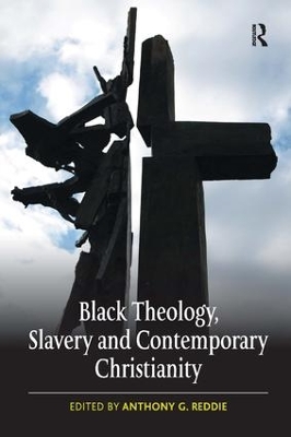 Black Theology, Slavery and Contemporary Christianity book