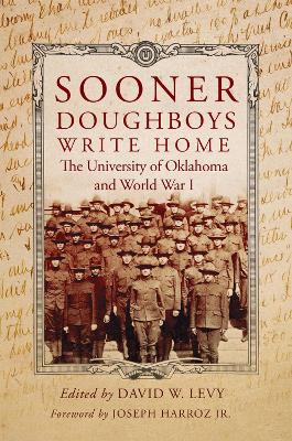 Sooner Doughboys Write Home: The University of Oklahoma and World War I book